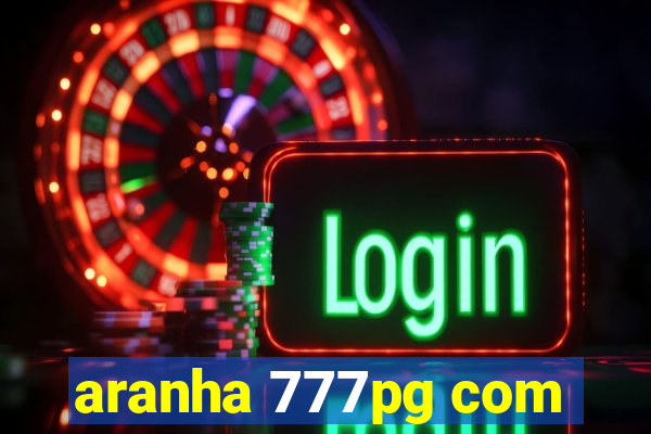 aranha 777pg com